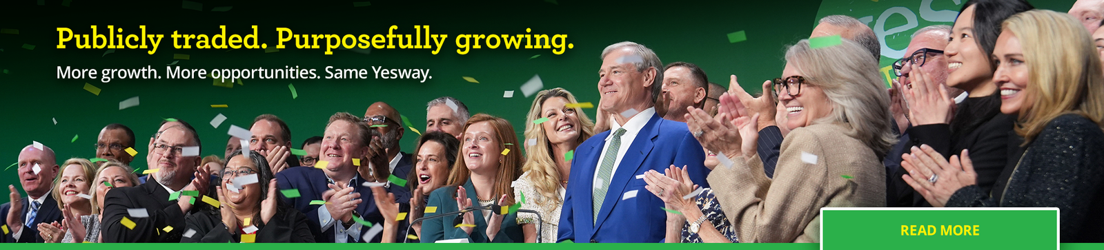Publicly traded. Purposefully growing. More growth. More opportunities. Same Yesway.