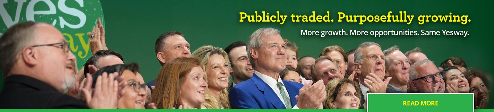 Publicly traded. Purposefully growing. More growth. More opportunities. Same Yesway.